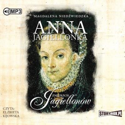 CD MP3 Anna Jagiellonka. Zmierzch Jagiellonów. Tom 3. Autor: Magdalena Niedźwiedzka. SmakLiter.pl Okładka książki CD MP3 Anna Jagiellonka. Zmierzch Jagiellonów. Tom 3