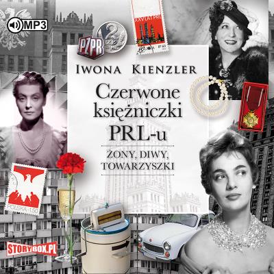 CD MP3 Czerwone księżniczki PRL-u. Autor: Iwona Kienzler. SmakLiter.pl Okładka książki CD MP3 Czerwone księżniczki PRL-u