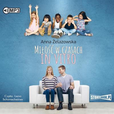 CD MP3 Miłość w czasach in vitro. Autor: ANNA ŻELAZOWSKA. SmakLiter.pl Okładka książki CD MP3 Miłość w czasach in vitro
