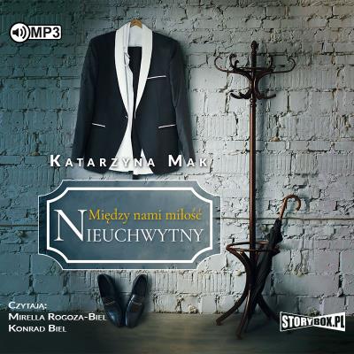 CD MP3 Nieuchwytny. Między nami miłość. Tom 2. Autor: Katarzyna Mak. SmakLiter.pl Okładka książki CD MP3 Nieuchwytny. Między nami miłość. Tom 2