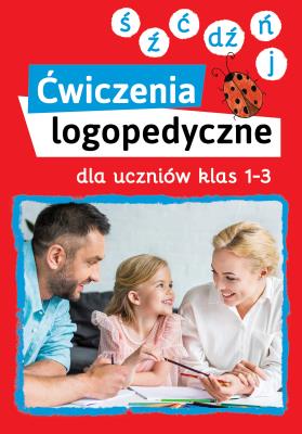 Okładka książki Ćwiczenia logopedyczne dla uczniów klas 1-3 (ś, ź, ć, dź, ń, j)