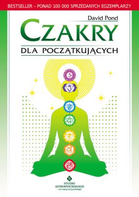 Czakry dla początkujących wyd. 3. Autor: David Pond. SmakLiter.pl Okładka książki Czakry dla początkujących wyd. 3