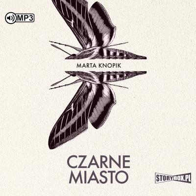 Czarne Miasto audiobook. Autor: Knopik Marta. SmakLiter.pl Okładka książki Czarne Miasto audiobook