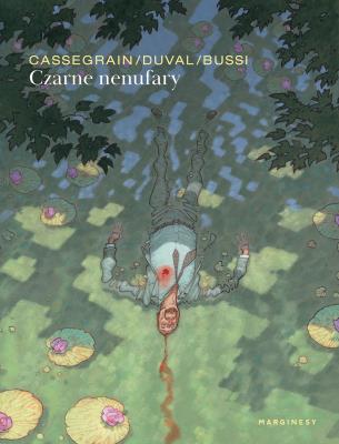 Czarne nenufary. Autor: Bussi Michel, Fred Duval, Didier Cassegrain. SmakLiter.pl Okładka książki Czarne nenufary