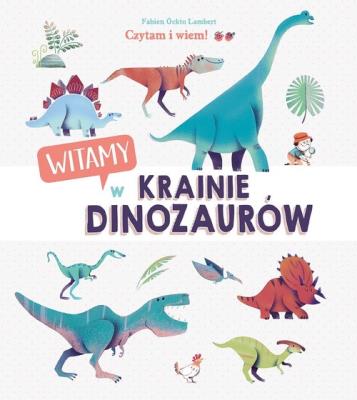Okładka książki Czytam i wiem! Witamy w krainie dinozaurów