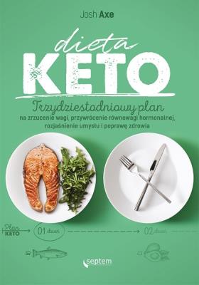 Okładka książki Dieta KETO. Trzydziestodniowy plan na zrzucenie wagi, przywrócenie równowagi hormonalnej