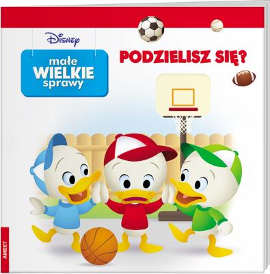 Okładka książki Disney Małe wielkie sprawy Podzielisz się?