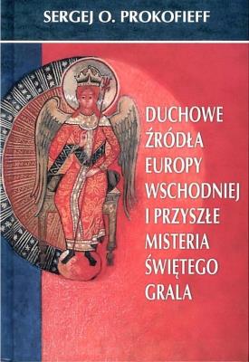 Duchowe źródła Europy Wschodniej i przyszłe.... Autor: Sergej O. Prokofieff. SmakLiter.pl Okładka książki Duchowe źródła Europy Wschodniej i przyszłe...