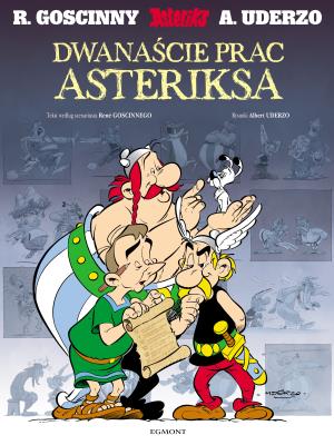 Dwanaście prac Asteriksa.. Autor: René Goscinny, Albert Uderzo. SmakLiter.pl Okładka książki Dwanaście prac Asteriksa.