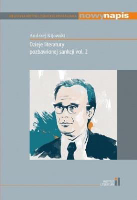 Dzieje literatury pozbawionej sankcji vol.2. Autor: Kijowski A.. SmakLiter.pl Okładka książki Dzieje literatury pozbawionej sankcji vol.2