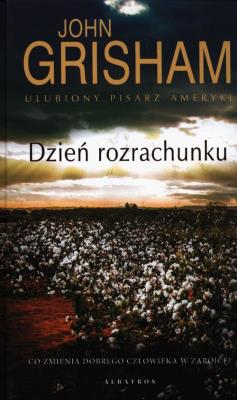 Dzień rozrachunku. Autor: John Grisham. SmakLiter.pl Okładka książki Dzień rozrachunku