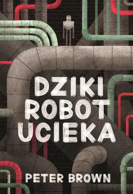Okładka książki Dziki robot ucieka