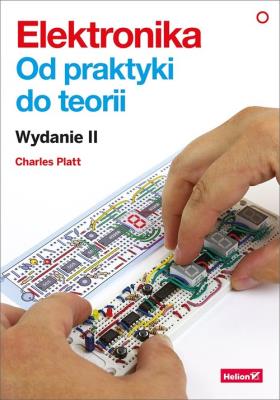 Elektronika Od praktyki do teorii. Autor: Charles Platt. SmakLiter.pl Okładka książki Elektronika Od praktyki do teorii