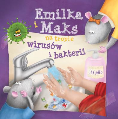 Emilka i Maks na tropie wirusów i bakterii. Autor: Korpyś Ireneusz. SmakLiter.pl Okładka książki Emilka i Maks na tropie wirusów i bakterii