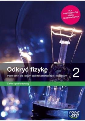 Fizyka LO 2 Odkryć fizykę Podr. ZP w.2020 NE. Autor: Braun Marcin, Śliwa Weronika. SmakLiter.pl Okładka książki Fizyka LO 2 Odkryć fizykę Podr. ZP w.2020 NE