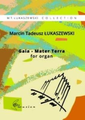 Gaia Mater Terra na organy. Autor: Marcin Tadeusz Łukaszewski. SmakLiter.pl Okładka książki Gaia Mater Terra na organy