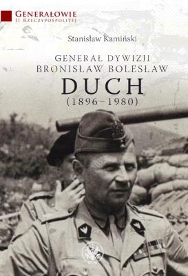 Okładka książki Generał dywizji Bronisław Bolesław Duch (1896-1980)
