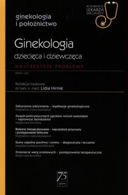 Ginekologia dziecięca i dziewczęca Najczęstsze problemy. Autor:   Praca zbiorowa. SmakLiter.pl Okładka książki Ginekologia dziecięca i dziewczęca Najczęstsze problemy