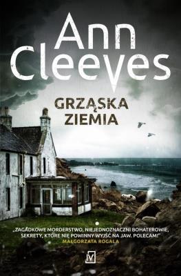 Grząska ziemia. Autor: Cleeves Ann. SmakLiter.pl Okładka książki Grząska ziemia