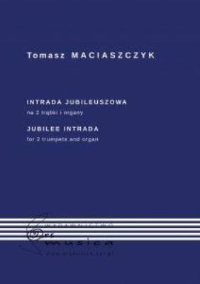 Intrada Jubileuszowa na 2 trąbki i organy. Autor: Tomasz Maciaszczyk. SmakLiter.pl Okładka książki Intrada Jubileuszowa na 2 trąbki i organy