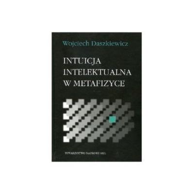 Okładka książki Intuicja intelektualna w metafizyce
