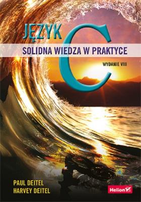 Język C. Solidna wiedza w praktyce. Autor: Paul J. Deitel, Harvey Deitel. SmakLiter.pl Okładka książki Język C. Solidna wiedza w praktyce