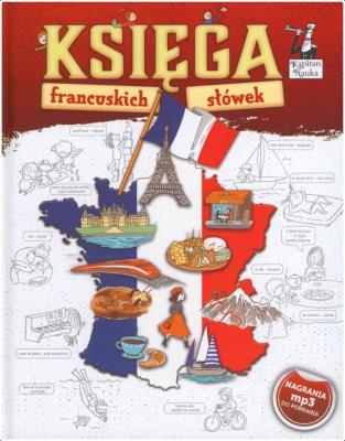 Kapitan Nauka Księga francuskich słówek BR. Autor: Agnieszka Wrzesińska. SmakLiter.pl Okładka książki Kapitan Nauka Księga francuskich słówek BR