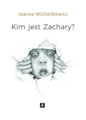 Kim jest Zachary?. Autor: Joanna Wicherkiewicz. SmakLiter.pl Okładka książki Kim jest Zachary?