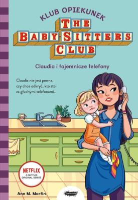 Klub Opiekunek. Claudia i tajemnicze telefony. Autor: Martin Ann M.. SmakLiter.pl Okładka książki Klub Opiekunek. Claudia i tajemnicze telefony