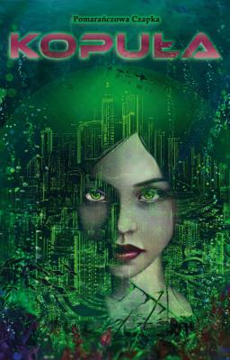 Kopuła. Autor: Pomarańczowa Czapka. SmakLiter.pl Okładka książki Kopuła