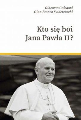 Okładka książki Kto się boi Jana Pawła II?