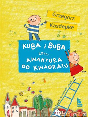 Kuba i Buba, czyli awantura do kwadratu wyd. 13. Autor: Grzegorz Kasdepke. SmakLiter.pl Okładka książki Kuba i Buba, czyli awantura do kwadratu wyd. 13