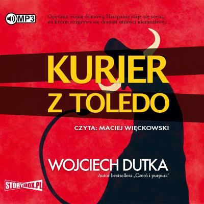 Kurier z Toledo Audiobook. Autor: Dutka Wojciech. SmakLiter.pl Okładka książki Kurier z Toledo Audiobook