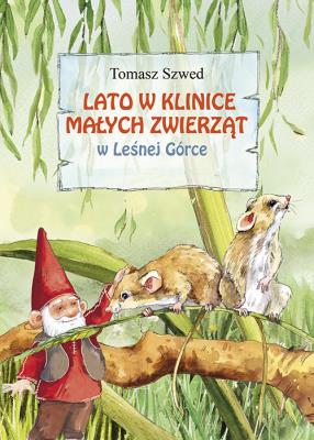 Lato w Klinice Małych Zwierząt w Leśnej Górce. Autor: Tomasz Szwed. SmakLiter.pl Okładka książki Lato w Klinice Małych Zwierząt w Leśnej Górce