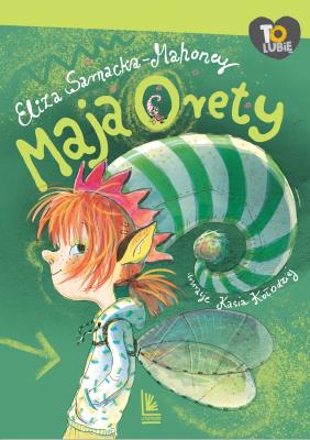 Maja Orety. Autor: Eliza Sarnacka-Mahoney. SmakLiter.pl Okładka książki Maja Orety