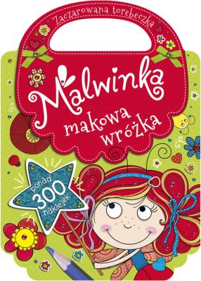 Malwinka makowa wróżka. Zaczarowana torebeczka. Autor: Agnieszka Kamińska. SmakLiter.pl Okładka książki Malwinka makowa wróżka. Zaczarowana torebeczka
