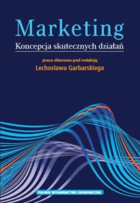 Marketing koncepcja skutecznych działań. Autor: Opracowanie zbiorowe. SmakLiter.pl Okładka książki Marketing koncepcja skutecznych działań