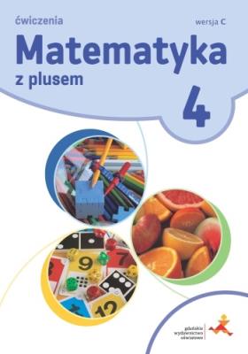 Matematyka SP 4 Z Plusem.Wersja C. ćw. wyd.2020. Autor: M. Dobrowolska, S. Wojtan, P. Zarzycki. SmakLiter.pl Okładka książki Matematyka SP 4 Z Plusem.Wersja C. ćw. wyd.2020