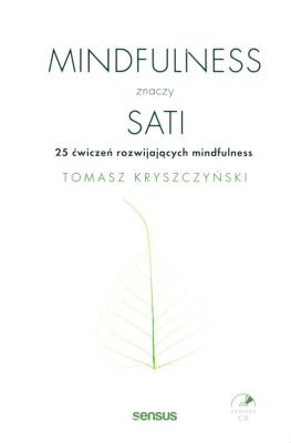 Okładka książki Mindfulness znaczy sati. 25 ćwiczeń...
