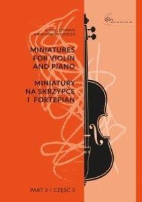 Miniatury na skrzypce i fortepian cz.3. Autor: Anita Lehmann, Anna Maria Huszcza. SmakLiter.pl Okładka książki Miniatury na skrzypce i fortepian cz.3