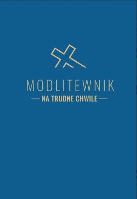 Okładka książki Modlitewnik na trudne chwile