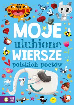 Moje ulubione wiersze polskich poetów. Autor: zbiór tekstów polskich poetów, Gensler Anna. SmakLiter.pl Okładka książki Moje ulubione wiersze polskich poetów