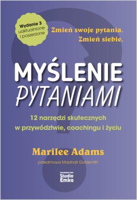 Myślenie pytaniami w.3. Autor: Marilee Adams. SmakLiter.pl Okładka książki Myślenie pytaniami w.3