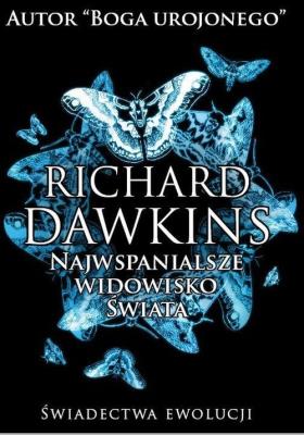 Najwspanialsze widowisko świata wyd.3. Autor: Richard Dawkins. SmakLiter.pl Okładka książki Najwspanialsze widowisko świata wyd.3