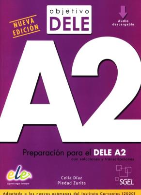Objetivo DELE A2 Nueva edición. Autor: Díaz Fernández Celia, Zurita Sáenz de Navarrete Piedad. SmakLiter.pl Okładka książki Objetivo DELE A2 Nueva edición