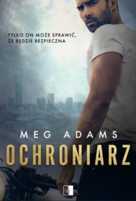 Ochroniarz. Autor: Meg Adams. SmakLiter.pl Okładka książki Ochroniarz