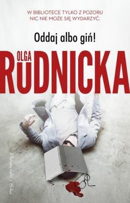 Oddaj albo giń! DL. Autor: Rudnicka Olga. SmakLiter.pl Okładka książki Oddaj albo giń! DL