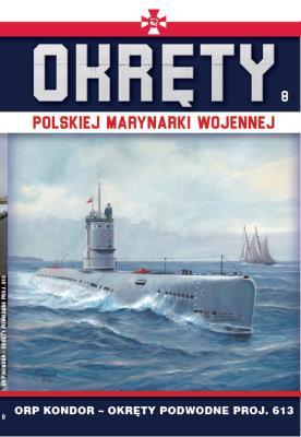 Okręty Polskiej Marynarki Wojennej Tom 8 ORP Kondor. Autor: Opracowanie zbiorowe. SmakLiter.pl Okładka książki Okręty Polskiej Marynarki Wojennej Tom 8 ORP Kondor