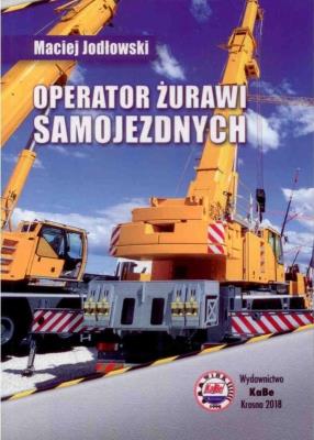Operator żurawi samojezdnych. Autor: M. Jodłowski. SmakLiter.pl Okładka książki Operator żurawi samojezdnych