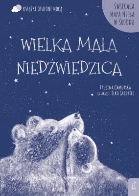 Otulone nocą Wielka Mała Niedźwiedzica. Autor: Paulina Chmurska. SmakLiter.pl Okładka książki Otulone nocą Wielka Mała Niedźwiedzica